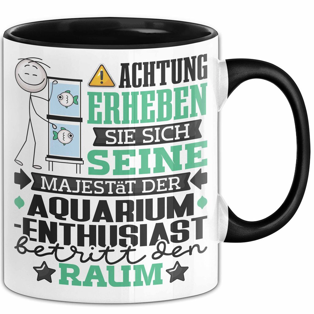 Aquarium-Enthusiast Geschenk Tasse Lustiger Spruch Erheben Sie Sich Der Aquarium-Enthusiast Betritt den Raum (Schwarz)