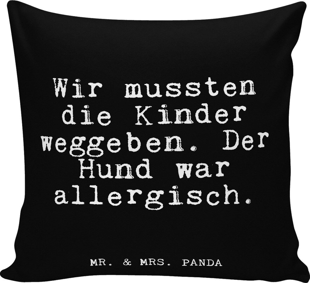 Mr. & Mrs. Panda Zierkissen Wir mussten die Kinder... - Schwarz - Geschenk, Zitat, Kuschel Kissen, Hund, Spruch, Lustige Sprüche, 40x40, Haustier,...