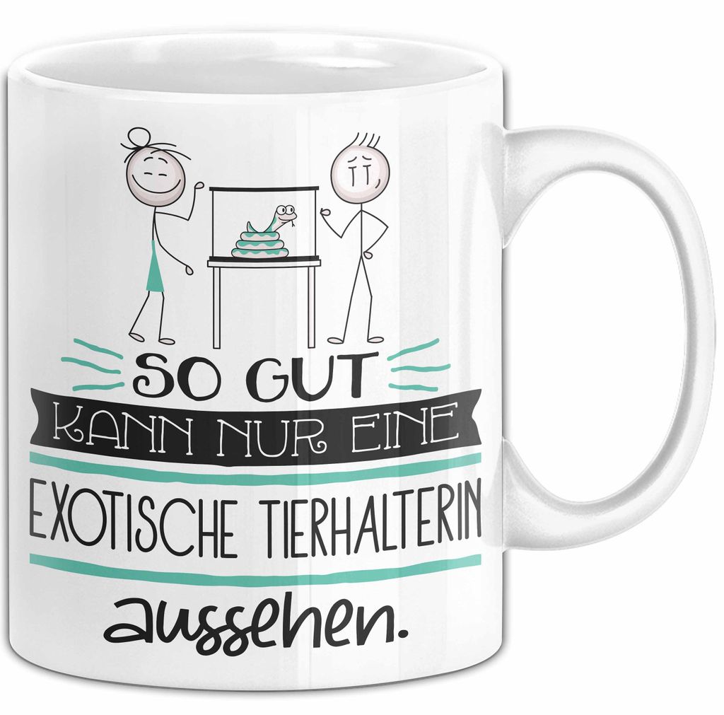 Exotische Tierhalterin Geschenk Tasse So Gut Kann Nur Eine Exotische Tierhalterin Aussehen Geschenkidee Geburtstag Weihnachten Lustig (Weiß)
