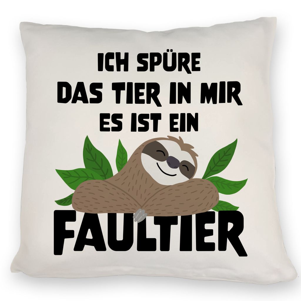 Faulheit Kissen mit Spruch Ich spüre das Tier in mir es ist ein Faultier