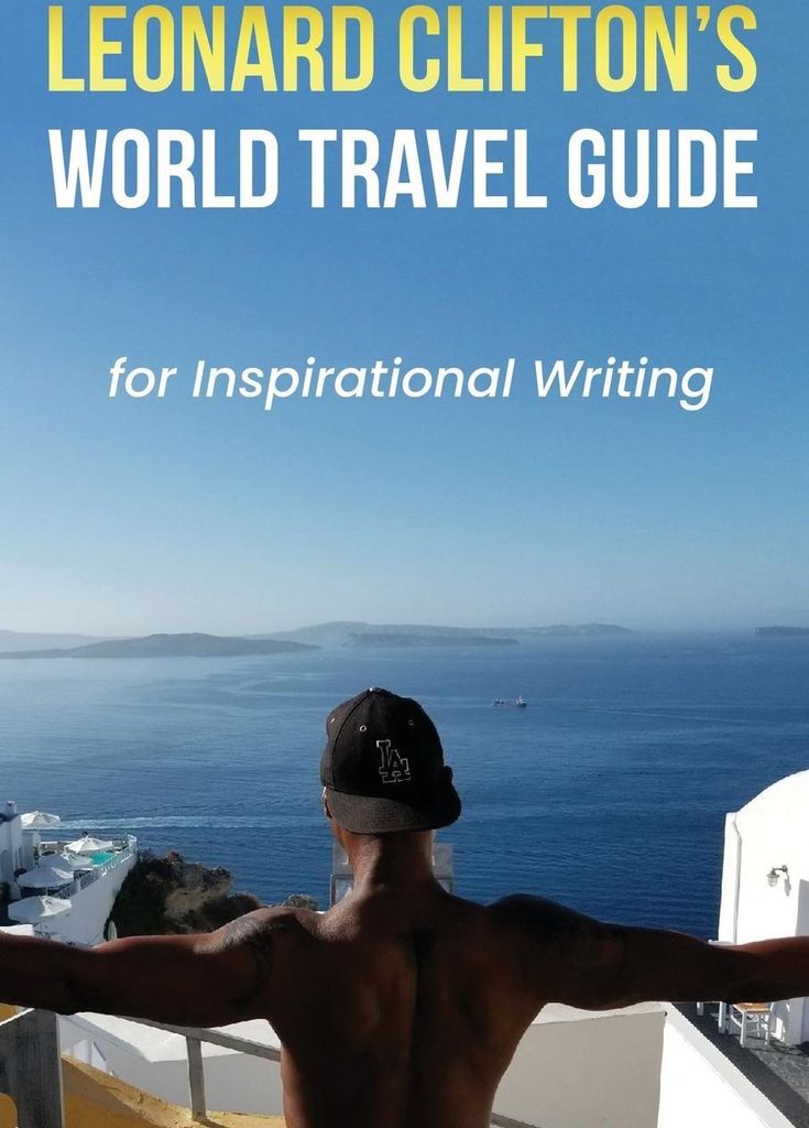 Leonard Clifton's World Travel Guide for Inspirational Writing