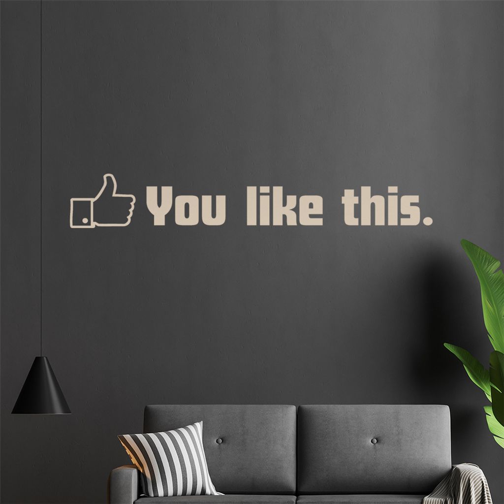 you like this Wandtattoo in 6 Größen - Wandaufkleber Wall Sticker - Dekoration, Küche, Wohnzimmer, Schlafzimmer, Badezimmer