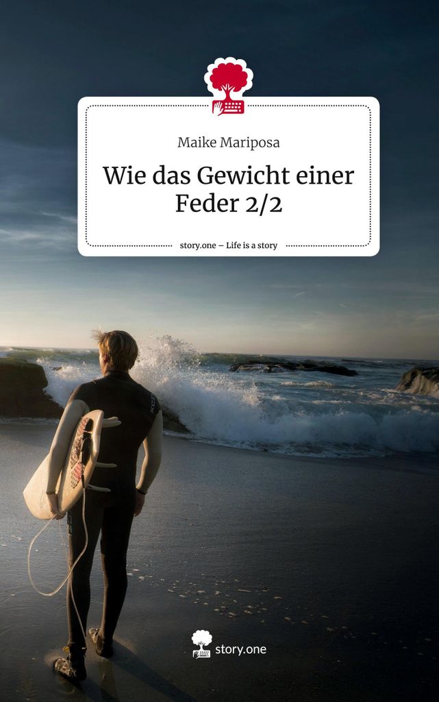 Wie das Gewicht einer Feder 2/2. Life is a Story - story.one