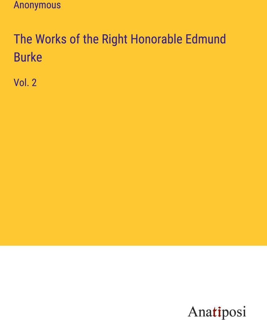 The Works of the Right Honorable Edmund Burke