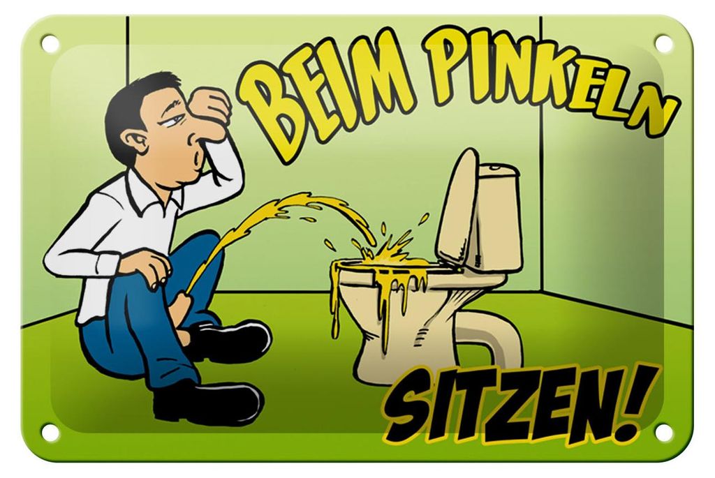 Blechschild Spruch 18x12cm Beim Pinkeln sitzen grünes