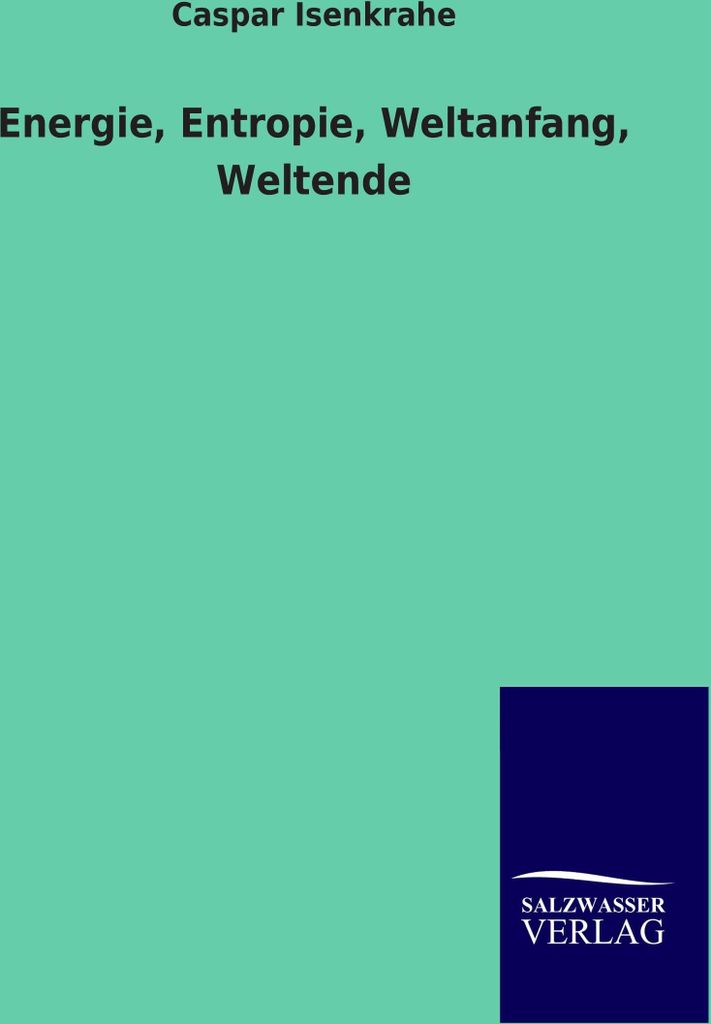 Energie, Entropie, Weltanfang, Weltende