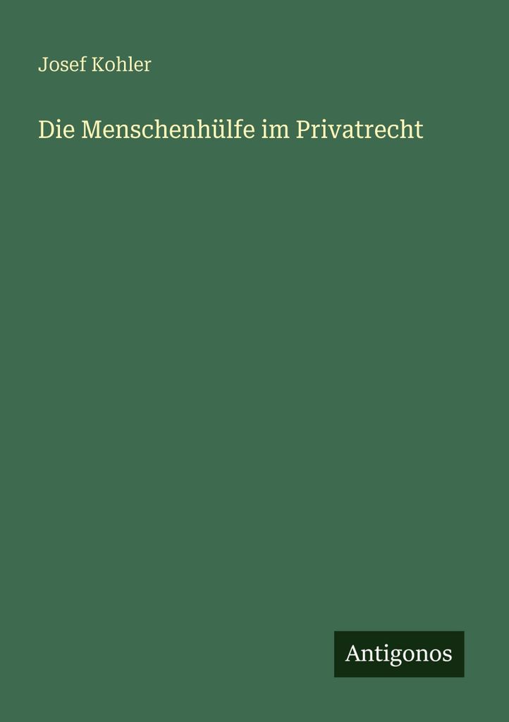 Die Menschenhülfe im Privatrecht