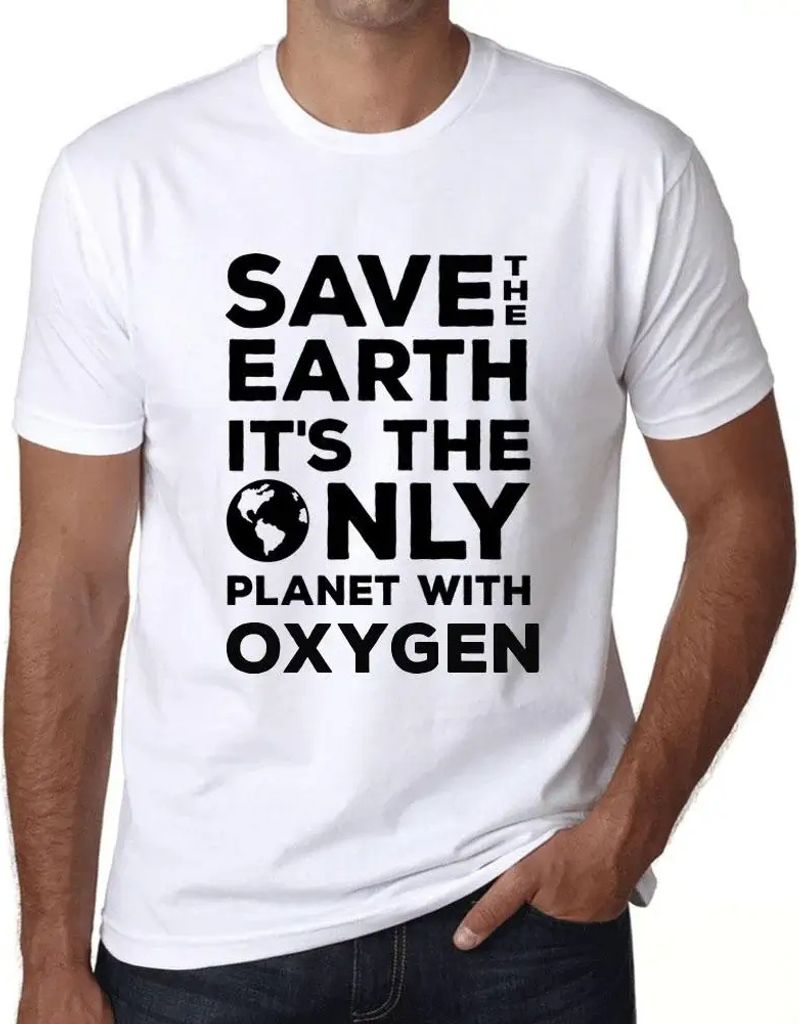 Herren Grafik T-Shirt Rettet die Erde sie ist der einzige Planet mit Sauerstoff – Save The Earth It’s The Only Planet With Oxygen – Öko-Vera...