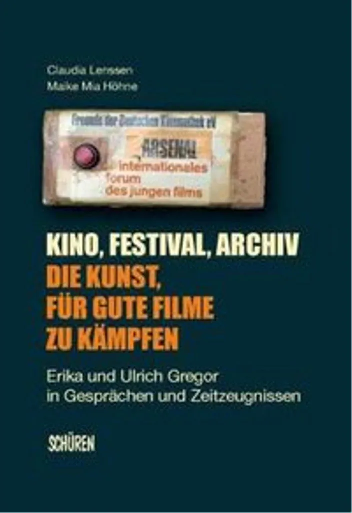 Livre Kino, Festival, Archiv : l'art de se battre pour le bon cinéma