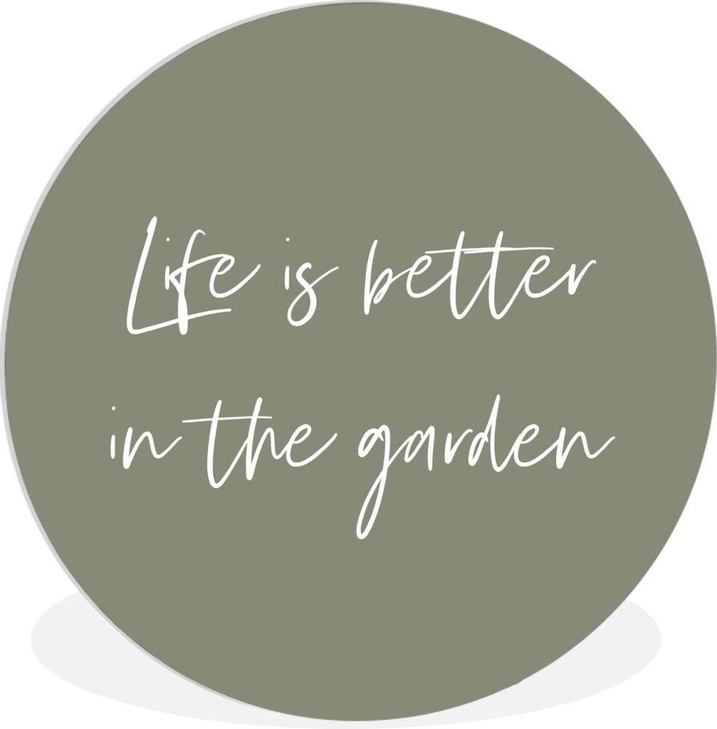 MuchoWow Rundes Wandbild - Runde Bilder Das Leben ist besser im Garten - Garten - Zitate - Text Ø 60 cm Kreis Wanddekoration Kunststoff - Wandkr...
