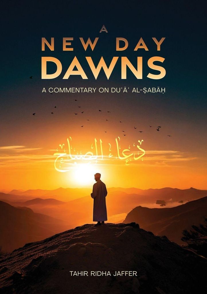 A New Day Dawns A Commentary on Du¿a¿ al-Sabah