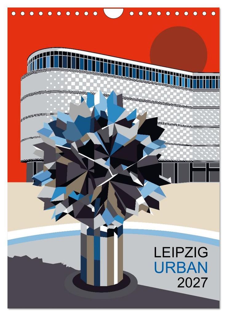 LEIPZIG URBAN (Wandkalender 2027 DIN A4 hoch), CALVENDO Produktbild 