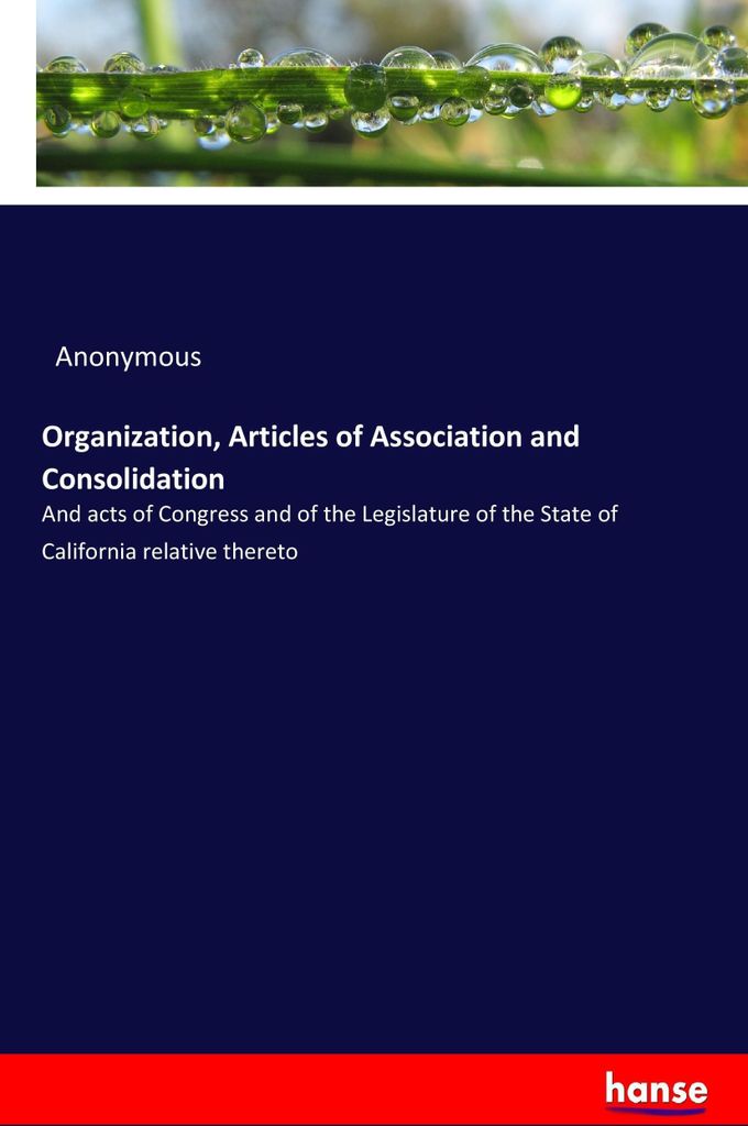 Organization, Articles of Association and Consolidation