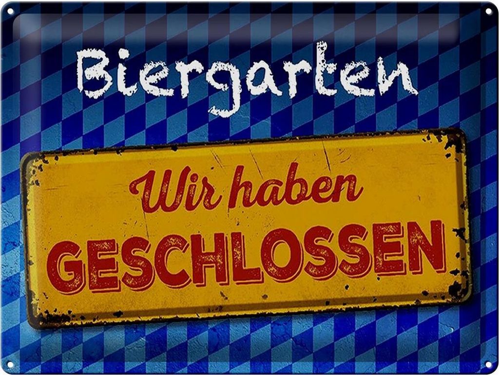 Blechschild Biergarten wir haben geschlossen, 40x30 cm, Blechschilder Spruch Getränk Alkohol, Bier Bayern
