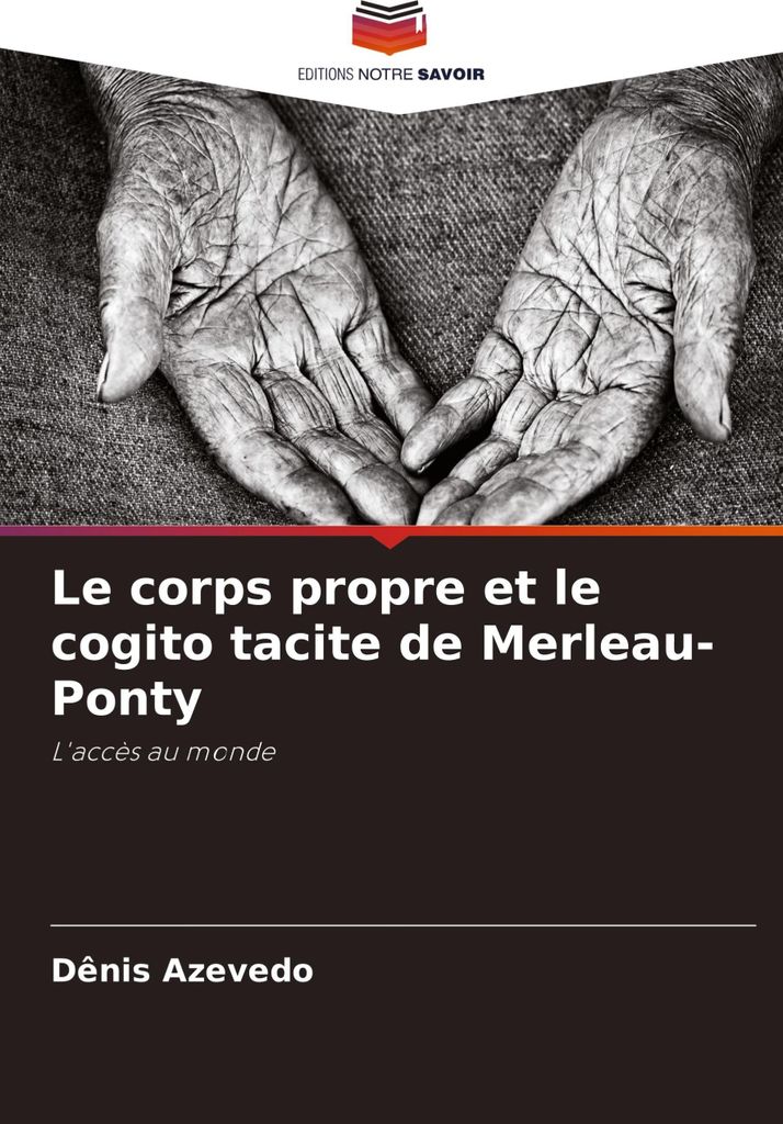 Le corps propre et le cogito tacite de Merleau-Ponty