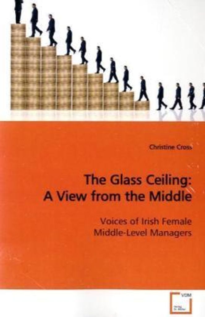 Cross, C: The Glass Ceiling: A View from the Middle