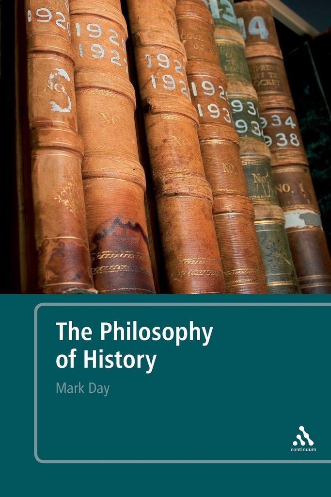 The Philosophy of History: An Introduction, Day, Mark New,,