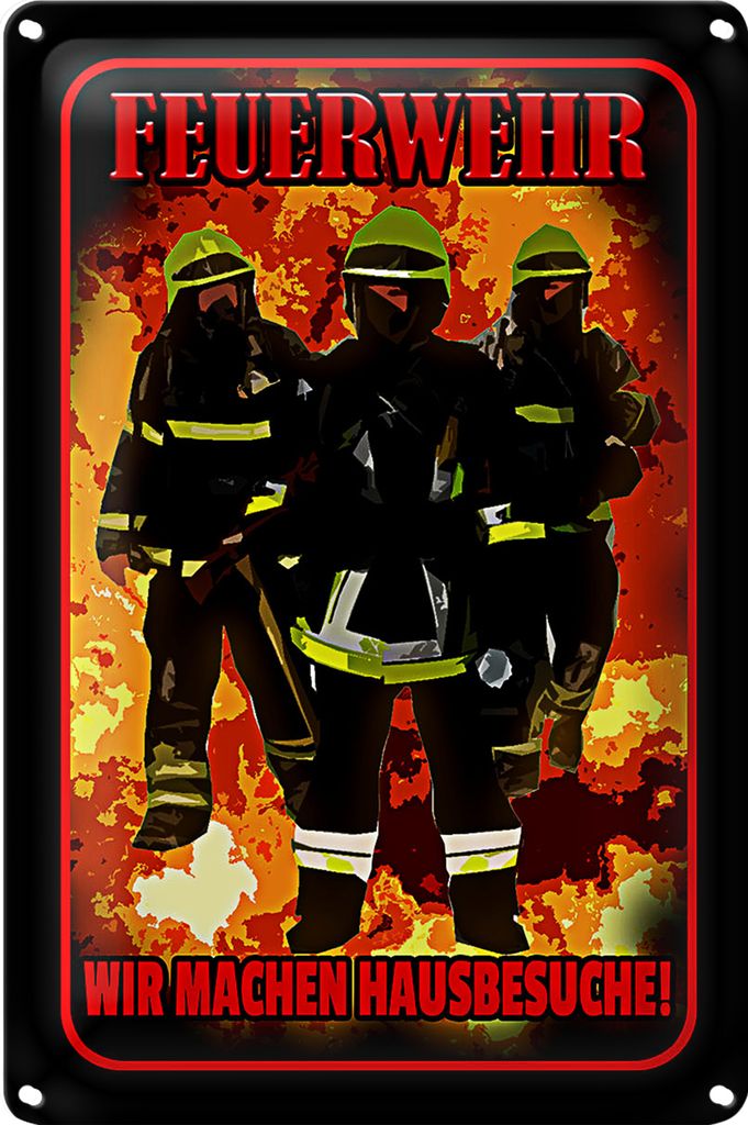 Blechschild Spruch 20x30cm Feuerwehr wir machen Hausbesuche