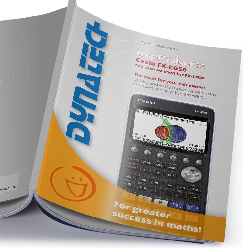 Im Fokus: Casio FX-CG50 the book for your calculator- quickly and easily explained, with many examples and step-by-step videos