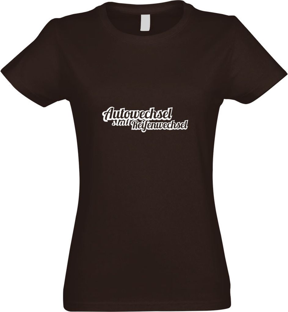 Kiwistar - T-Shirt tailliert - Damen - Chocolate - Autowechsel statt Reifenwechsel - mit Motiv Bedruckt - Funshirt Design - Sport - Freizeit - Dame...
