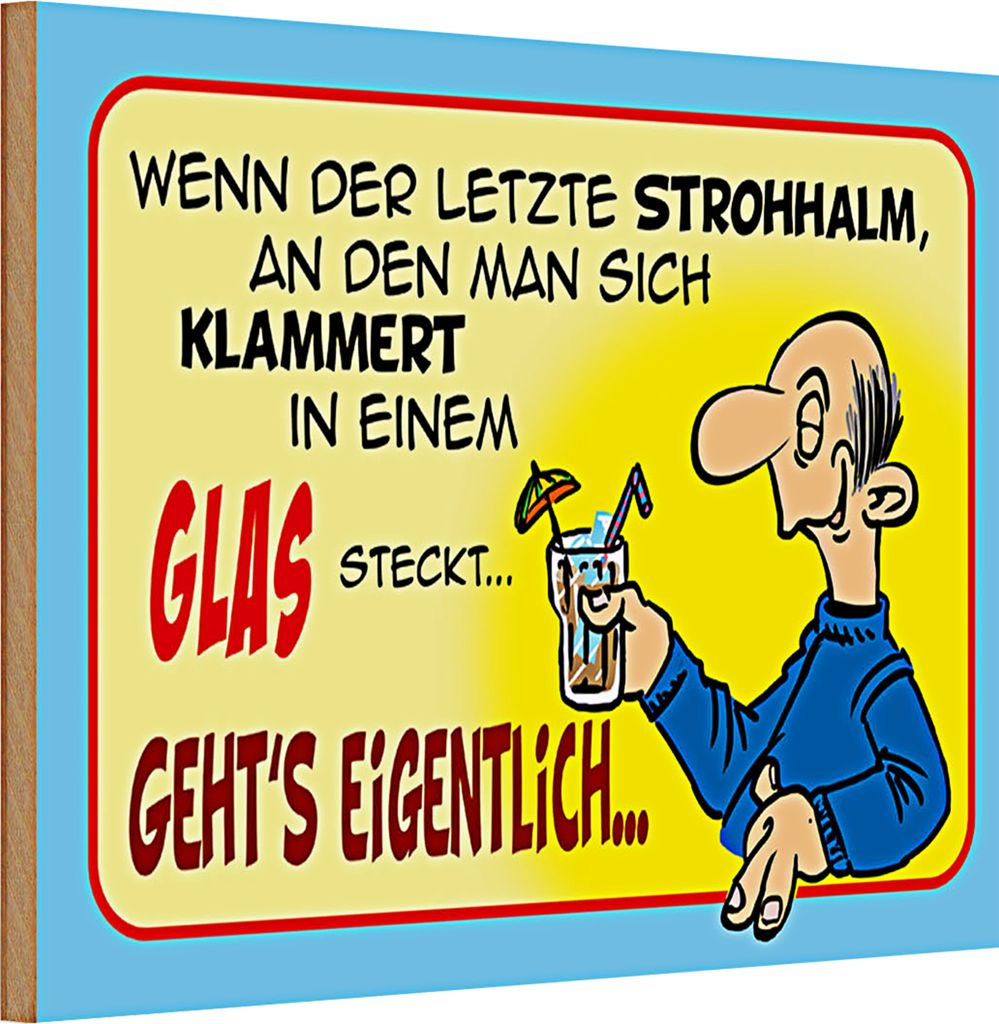 Holzschild Spruch 30x20cm Letzter Strohhalm in einem Glas