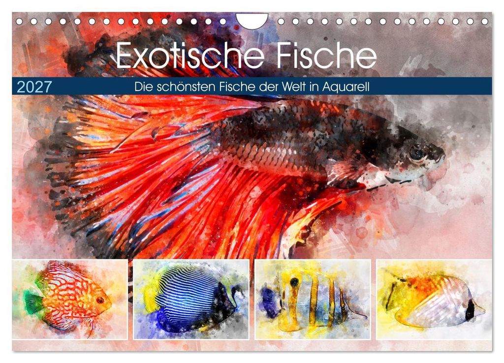 Exotische Fische - Die schönsten Fische der Welt in Aquarell (Wandkalender 2027 DIN A4 quer), CALVENDO Monatskalender