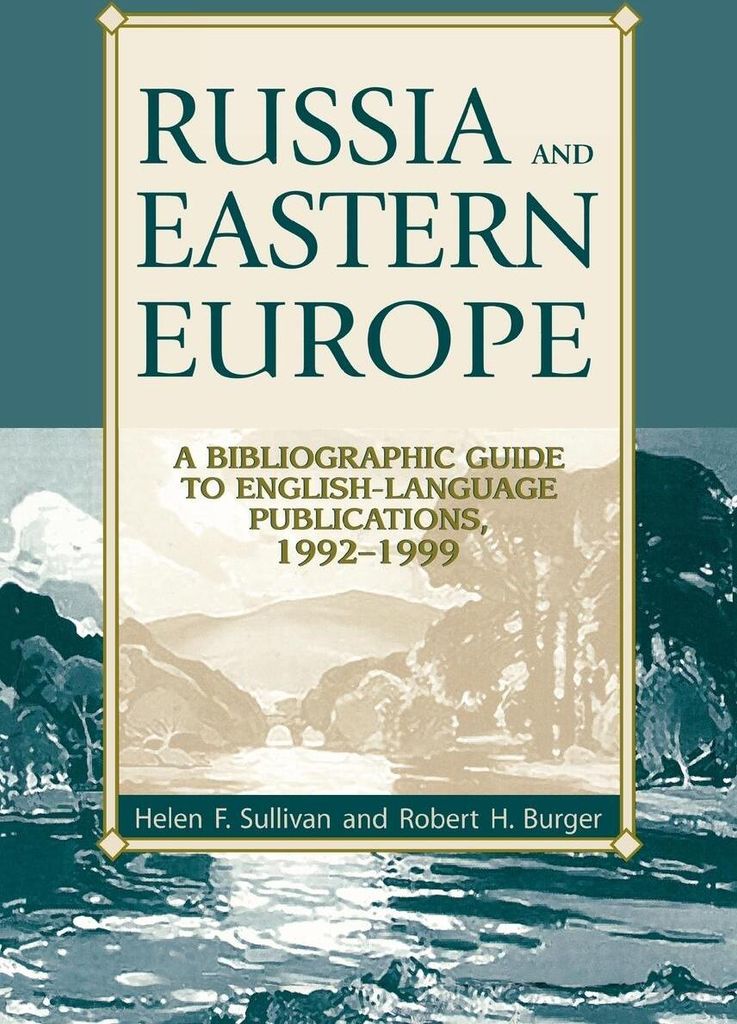Russia and Eastern Europe: A Bibliographic Guide to English-Language Publications, 1992-1999
