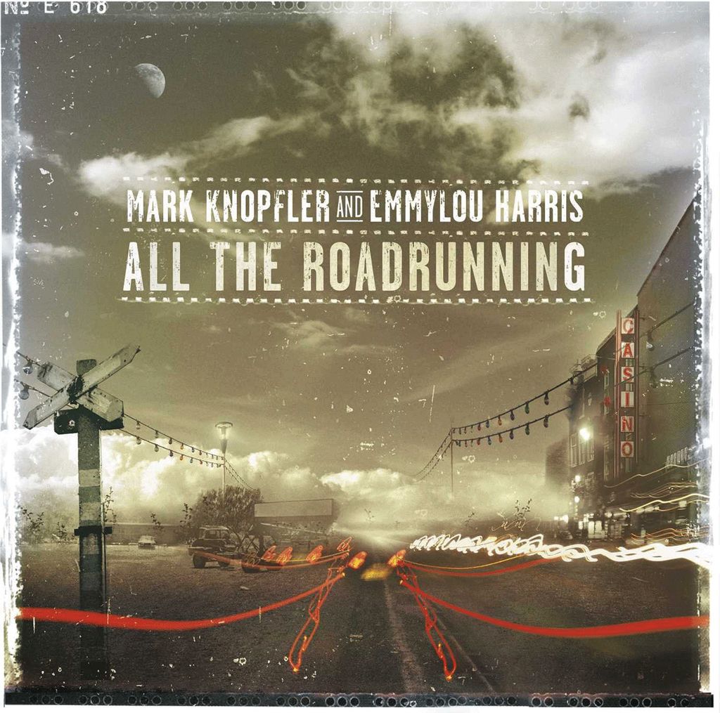 Mark Knopfler & Emmylou Harris: All The Roadrunning. CD.