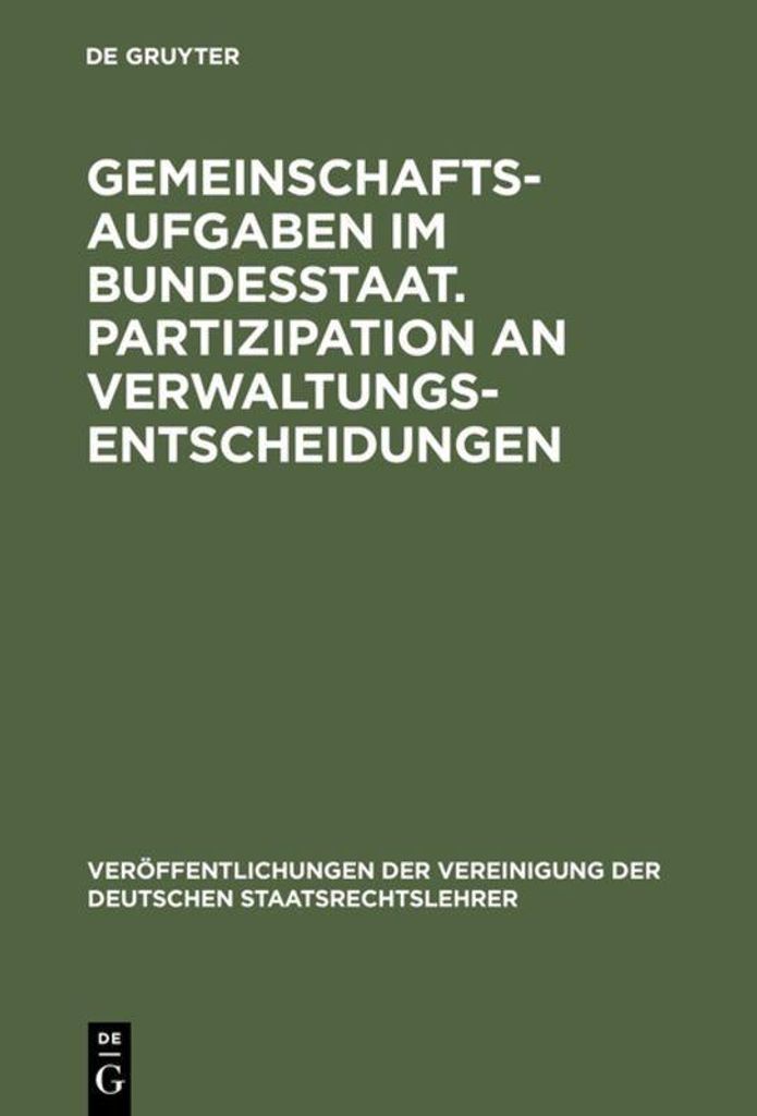 Gemeinschaftsaufgaben im Bundesstaat. Partizipation an Verwaltungsentscheidungen