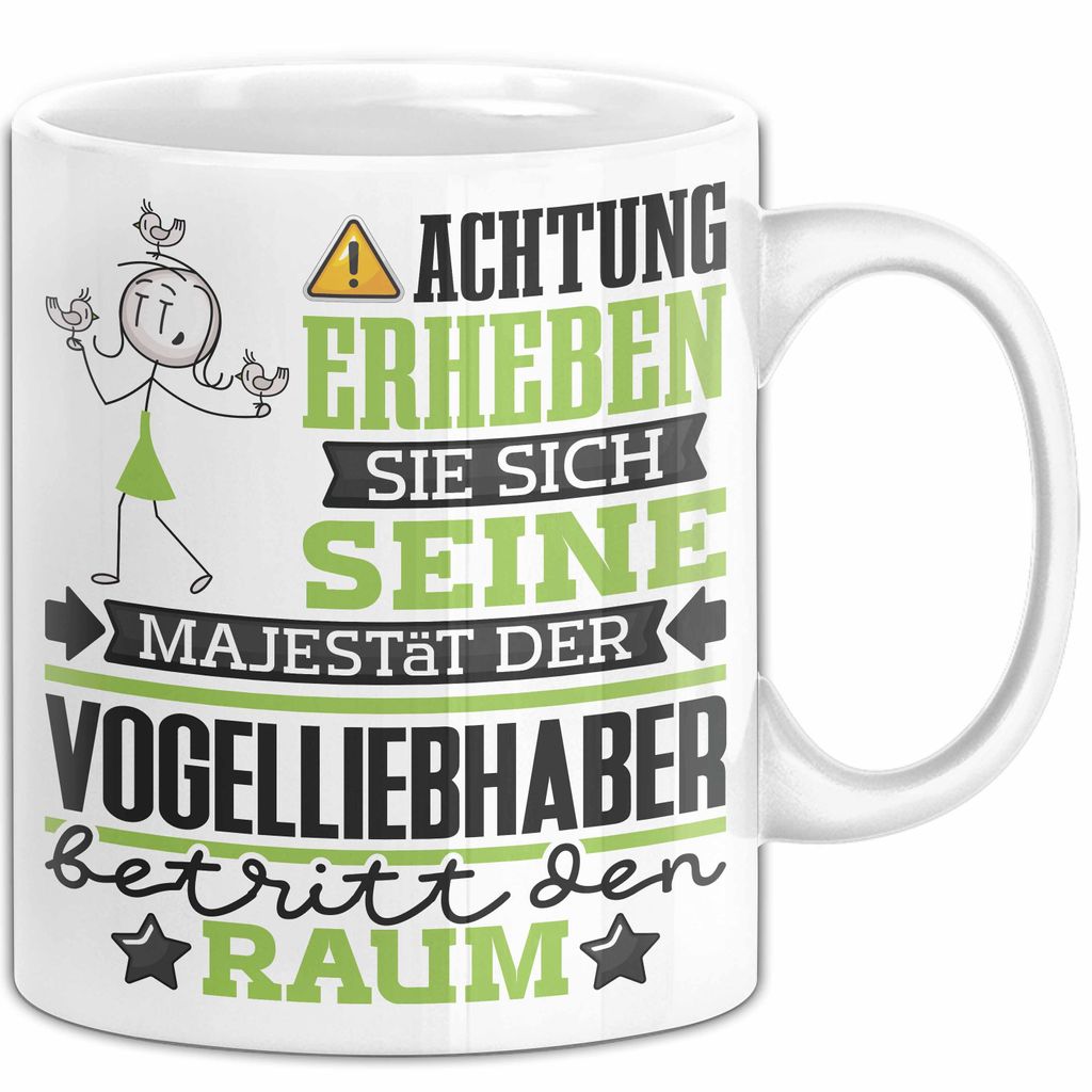 Vogelliebhaber Geschenk Tasse Lustiger Spruch Erheben Sie Sich Der Vogelliebhaber Betritt den Raum (Weiß)