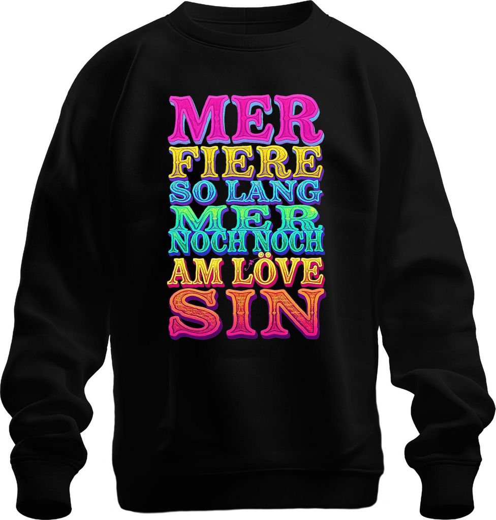 Kölsch Karneval Karnevalsjeck Mer fiere so lang Party Geschenk Uni Sweatshirt Pullover, Schwarz, L