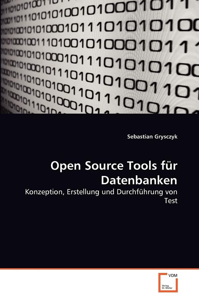 Open Source Tools für Datenbanken: Konzeption, Erstellung und Durchführung von Test