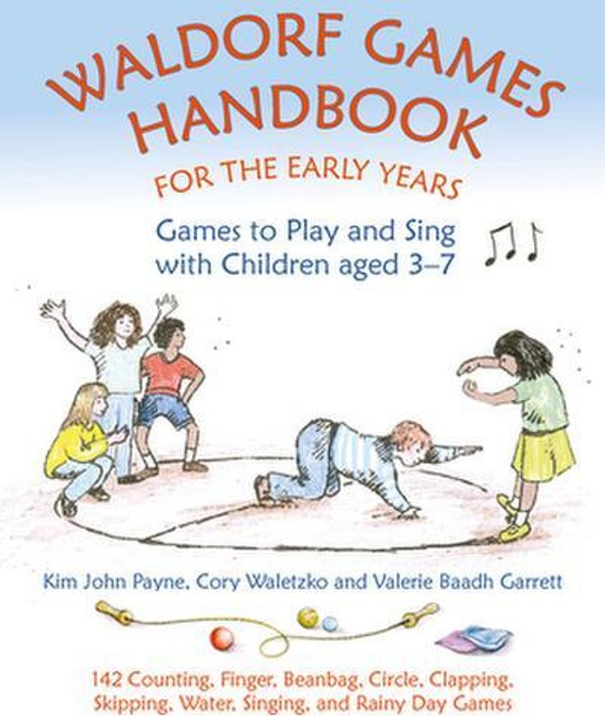 Waldorf Games Handbook for the Early Years - Games to Play & Sing with Children aged 3 to 7