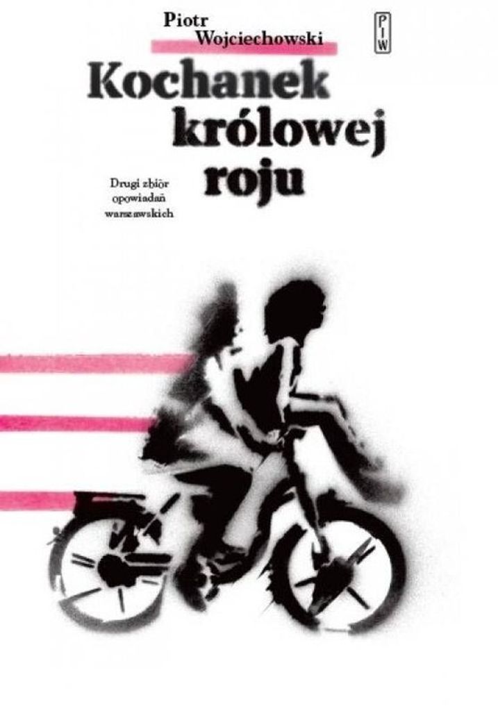Kochanek Królowej Roju Drugi zbiór opowiadañ warszawskich Piotr Wojciechowski (Buch auf Polnisch)