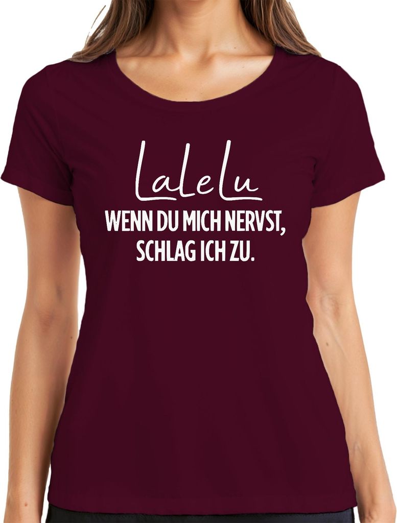 Lalelu Wenn du mich nervst schlag ich zu Lustig Sarkastisch Mama Damen T-Shirt, Burgundy, L