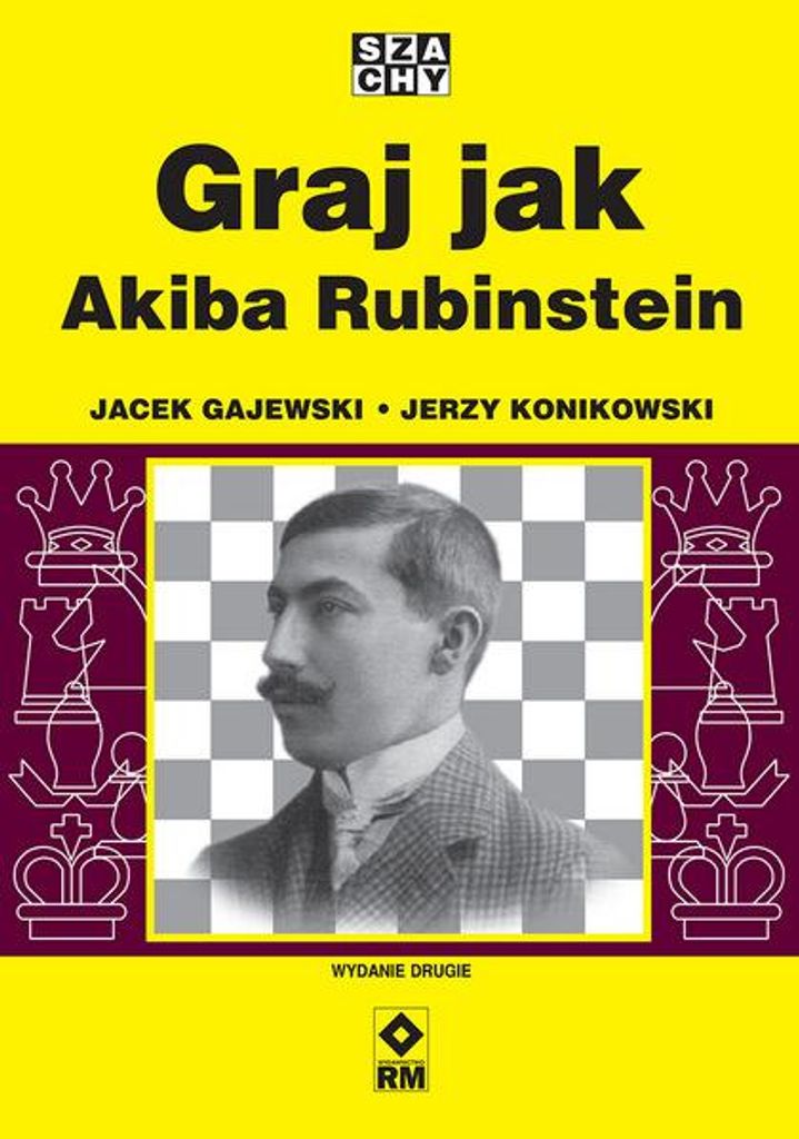 Graj Jak Akiba Rubinstein Wyd. 2025