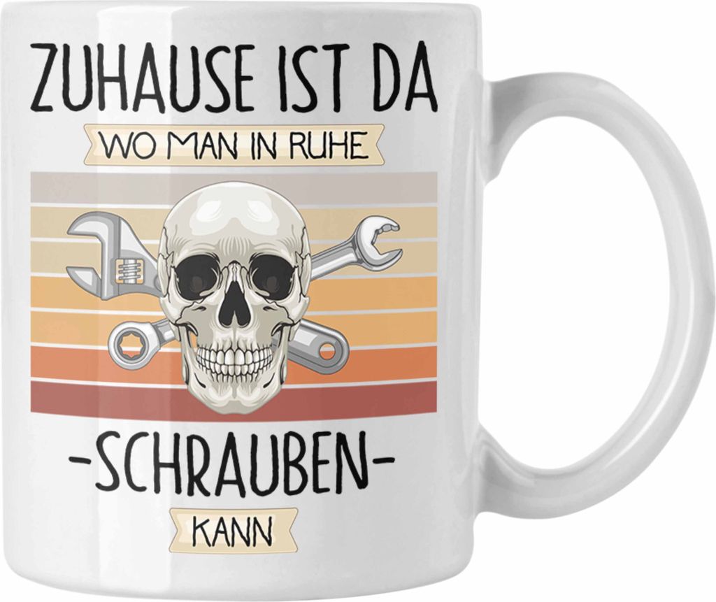 Trendation - KFZ Mechaniker Tasse Geschenk Geschenkidee Lustiger Spruch Zuhause Ist Da Wo Man In Ruhe Schrauben Kann (Weiß)