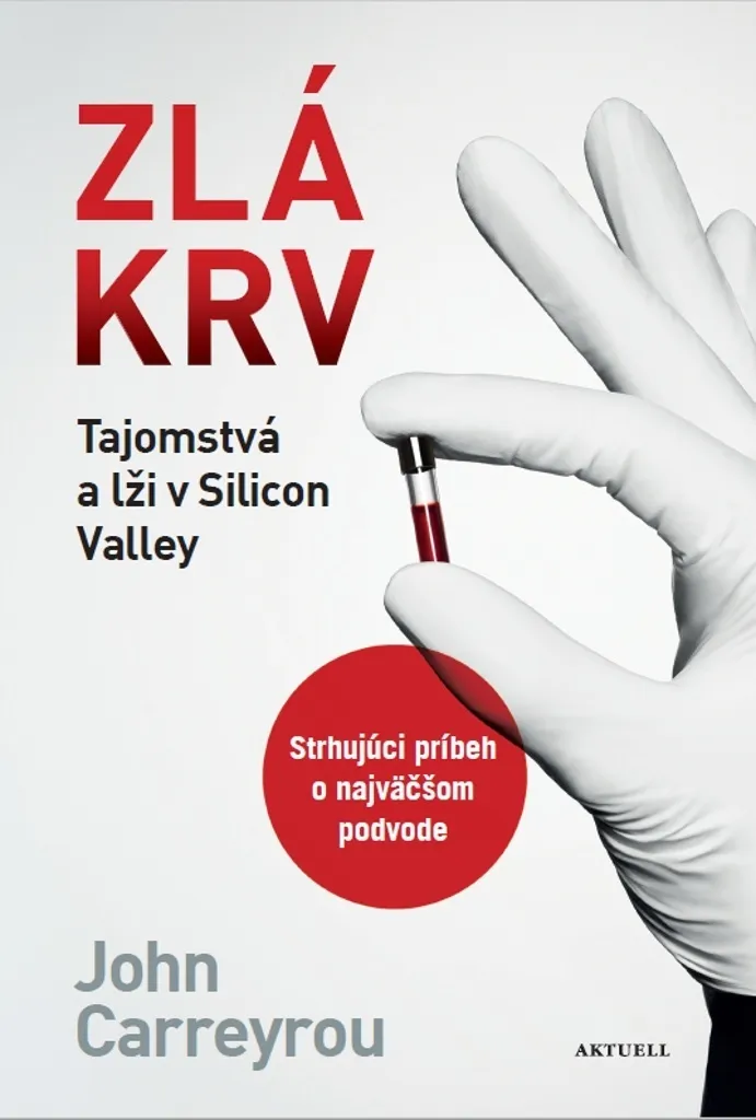 Comprendre l'affaire Theranos avec le livre Zlá krv de Carreyrou