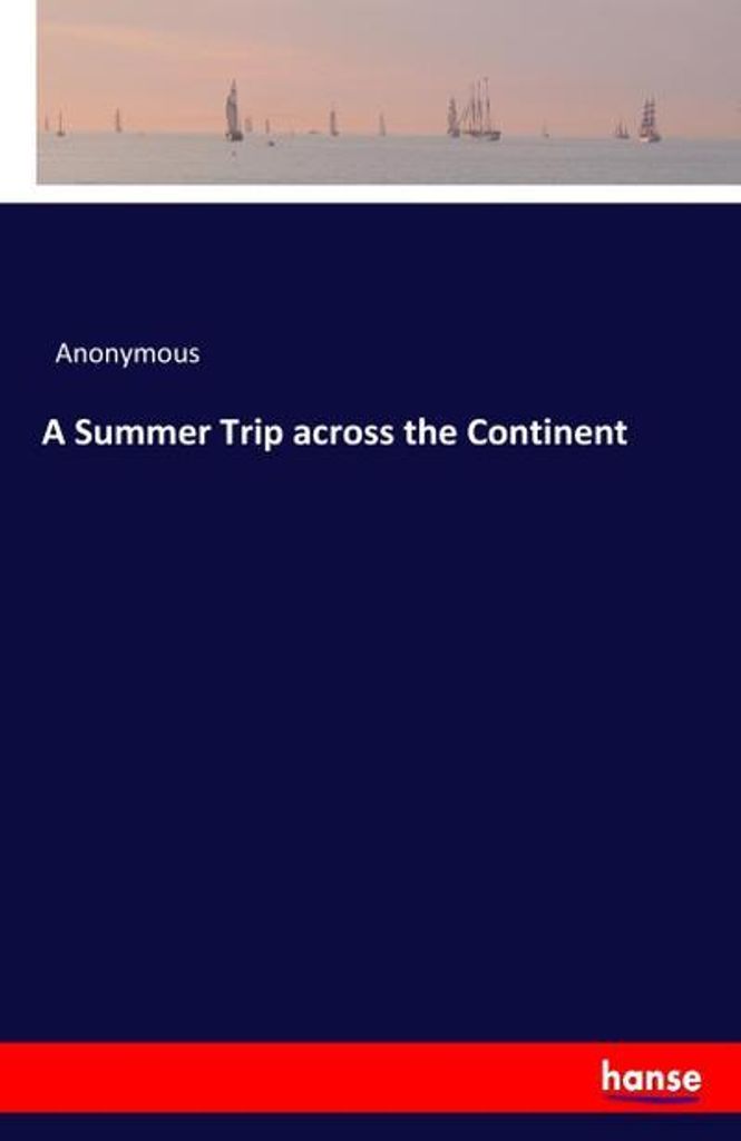 A Summer Trip across the Continent