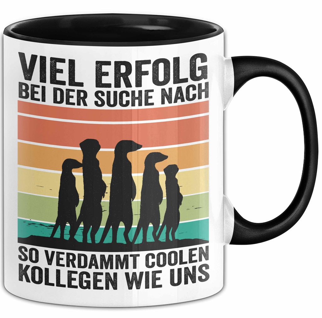 Office Arbeitskollege Tasse Geschenk Lustige Geschenkidee Spruch Viel Erfolg Bei Der Suche Nach So Verdammt Collen Kollegen Wie Uns (Schwarz)
