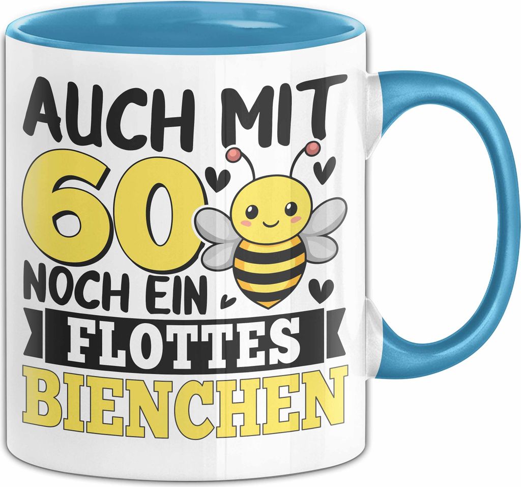 60. Geburtstag Tasse Geschenk Frauen Mutter Auch Mit 60 Noch Ein Flottes Bienchen Kaffee-Becher (Blau)