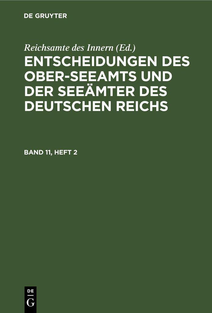 Entscheidungen des Ober-Seeamts und der Seeämter des Deutschen Reichs. Band 11, Heft 2