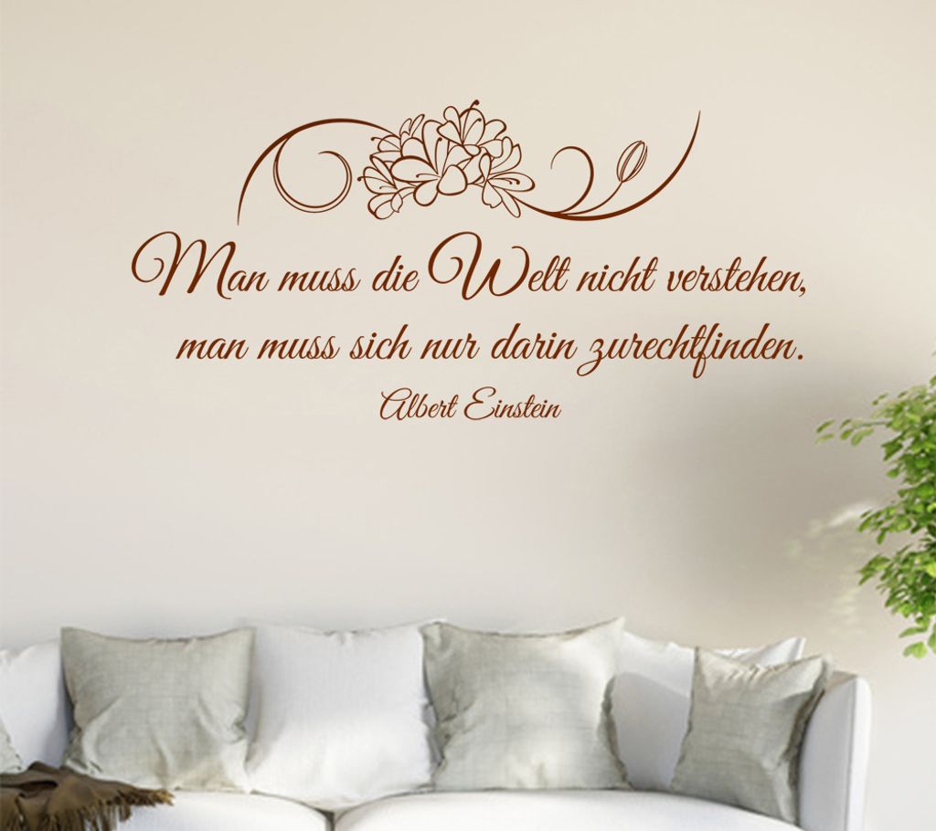Man muß die Welt nicht verstehen ... Wandtattoo in 6 Größen - Wandaufkleber Wall Sticker - Dekoration, Küche, Wohnzimmer, Schlafzimmer, Badezimmer