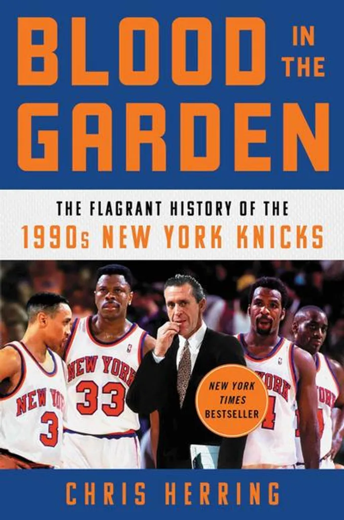 Blood in the Garden : Récit complet de l'Histoire des Knicks en NBA