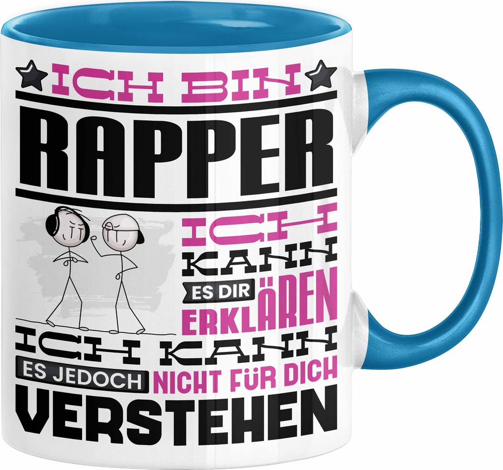 Rapper Geschenk Kaffee-Tasse Geschenkidee für Rapper Ich Bin Rapper Ich Kann Es Dir Erklären Jedoch Nicht Für Dich Verstehen Spruch Lustig (Blau)