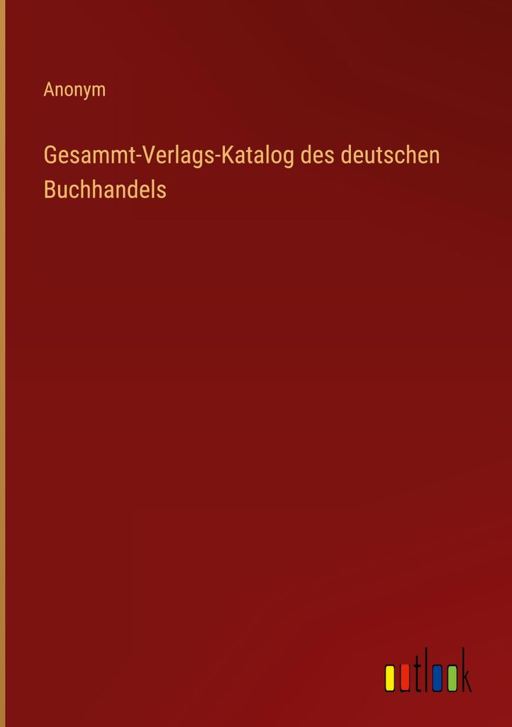 Gesammt-Verlags-Katalog des deutschen Buchhandels