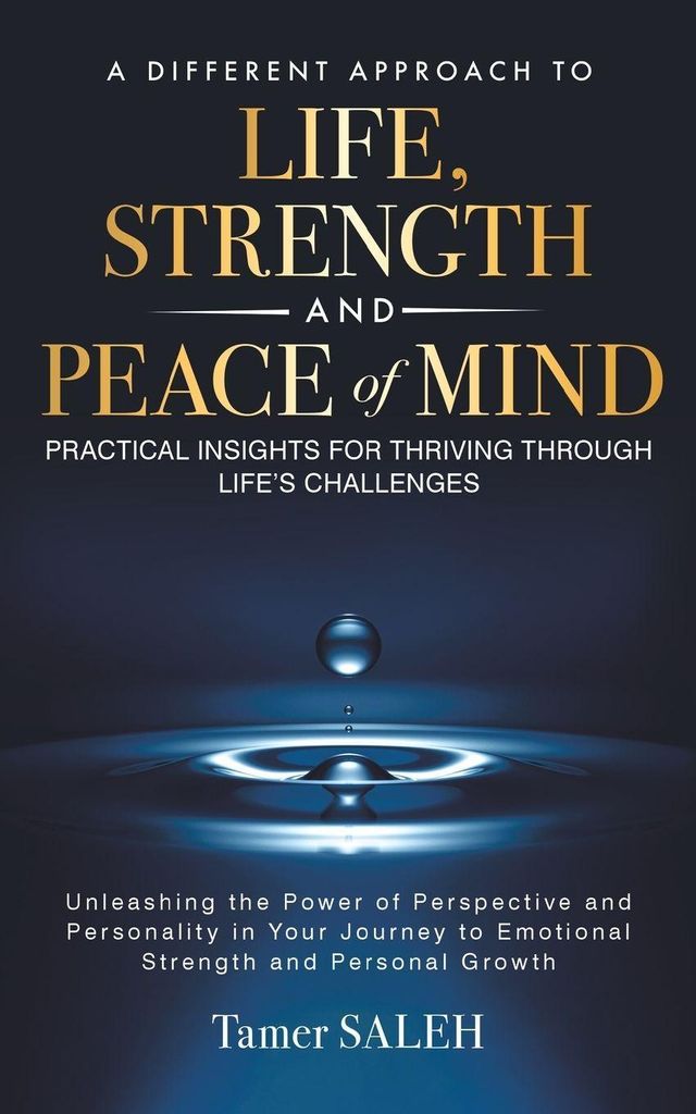 A Different Approach To Life, Strength And Peace Of Mind
