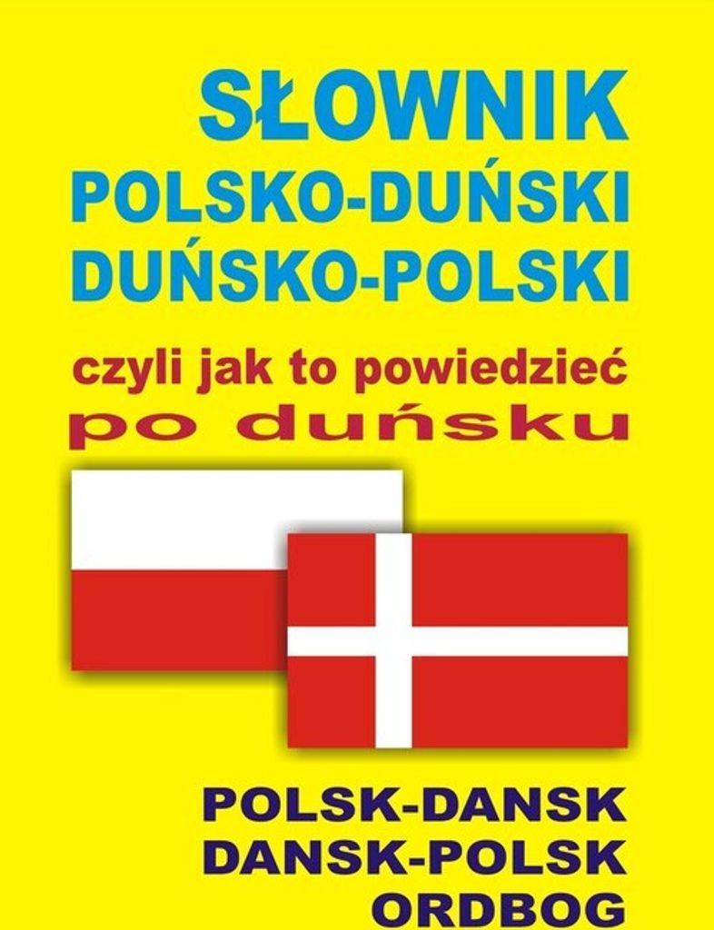Slownik polsko-dunski dunsko-polski czyli jak to powiedziec po dunsku