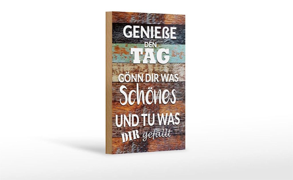 Holzschild Spruch 12x18cm Genieße den Tag gönn dir was