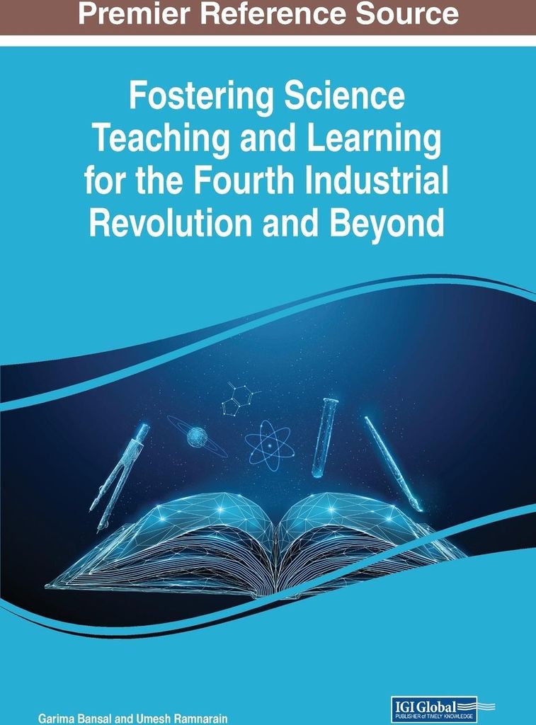 Fostering Science Teaching and Learning for the Fourth Industrial Revolution and Beyond